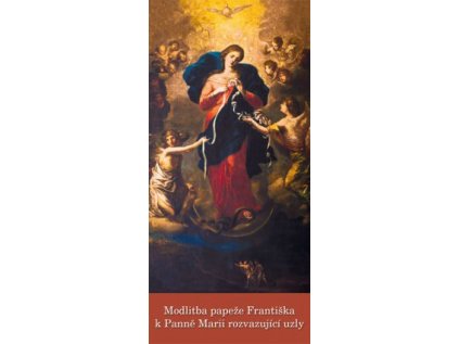 Modlitba papeže Františka k Panně Marii rozvazující uzly (Z 150)