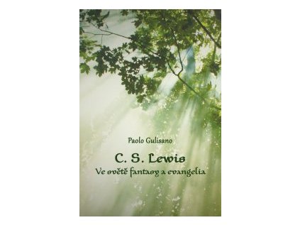 C. S. Lewis  Ve světě fantasy a evangelia