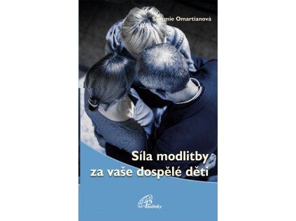 Síla modlitby za vaše dospělé děti