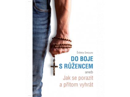 Do boje s růžencem
