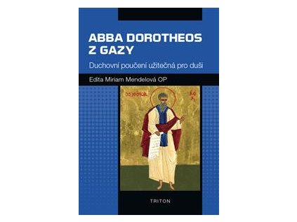 Abba Dorotheos z Gazy  Duchovní poučení užitečná pro duši