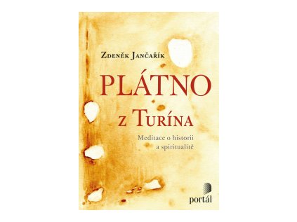 Plátno z Turína  Meditace o historii a spiritualitě