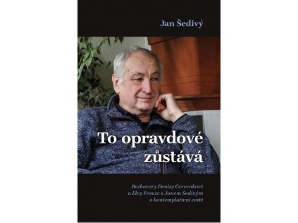 Jan Šedivý To opravdové zůstává Paulínky