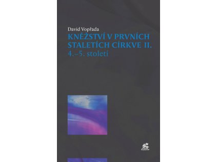 Kněžství v prvních staletích církve II. (4.–5. století)