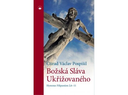 Božská Sláva Ukřižovaného  Hymnus Filipanům 2,6-11