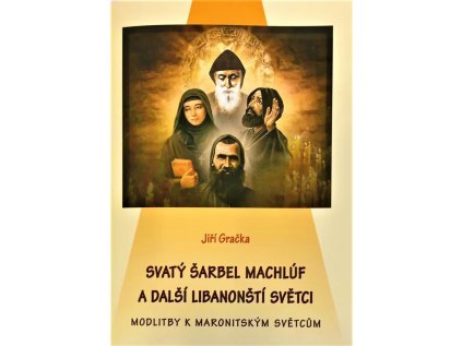 Svatý Šarbel Machlúf a libanonští světci