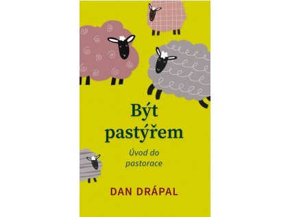 Být pastýřem Úvod do pastorace