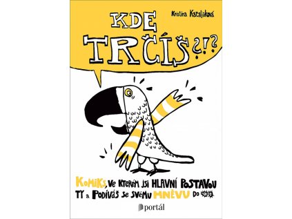 Kde trčíš?!?