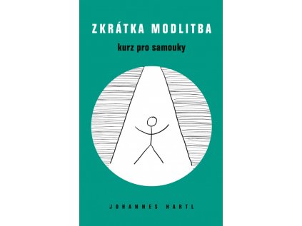 Zkrátka modlitba  Kurz pro samouky