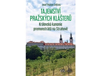 Tajemství pražskýchh klášterů Strahov Paulínky