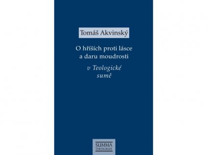 O hříších proti lásce a daru moudrosti v Teologické sumě