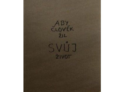 Aby člověk žil svůj život
