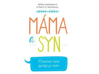 Máma a syn  Moudrost, která vychází ze srdce