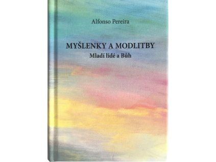 Myšlenky a modlitby  Mladí lidé a Bůh