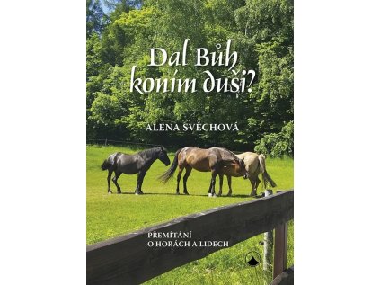 Dal Bůh koním duši Paulínky