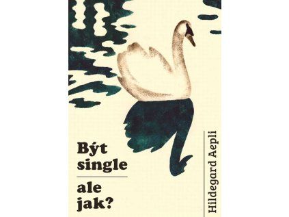 Být single – ale jak?