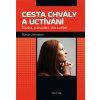 Cesta chvály a uctívání  Důvěra, odevzdání, víra a přijetí