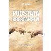 Podstata křesťanství  Proč víra v Boha dává smysl