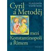 Cyril a Metoděj mezi Konstantinopolí a Římem paulínky