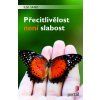 Přecitlivělost není slabost Paulínky