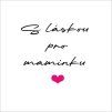 S láskou pro maminku (92x92)