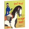 PROČ KONĚ NECHODÍ BOSÍ – Vše o koních