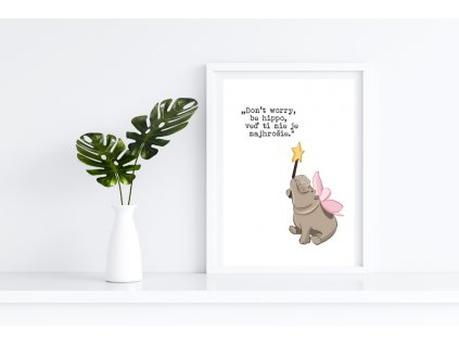 A4 Print: Don't worry, be hippo