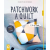 17569 patchwork a quilt charlotte kelschenbach
