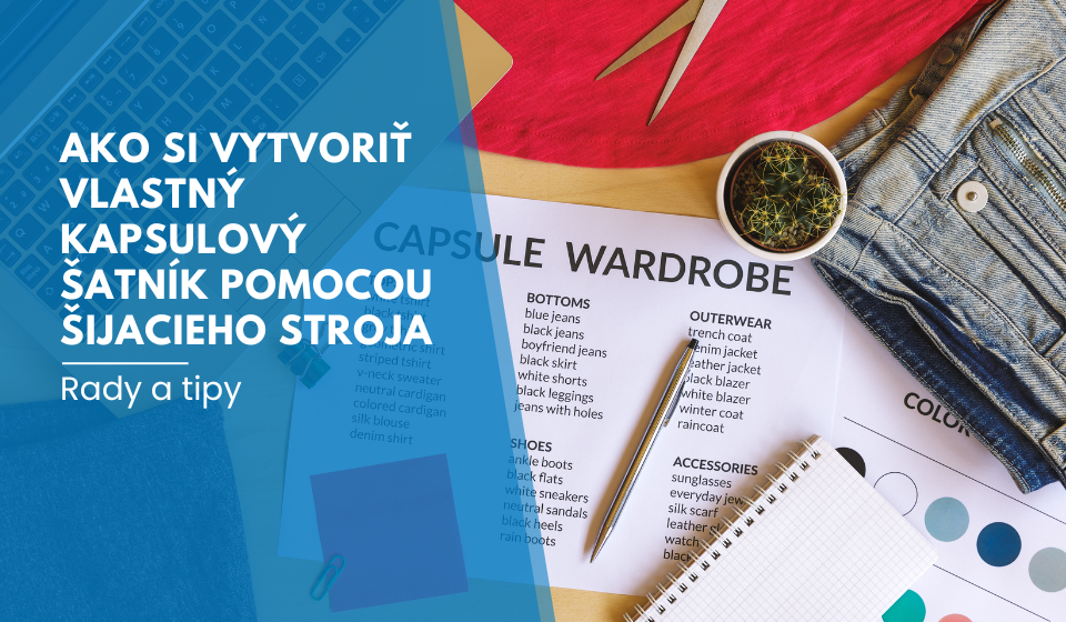 Ako si vytvoriť vlastný kapsulový šatník pomocou šijacieho stroja