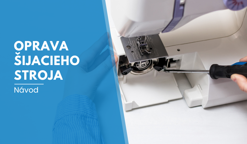 Návod na opravu šijacieho stroja