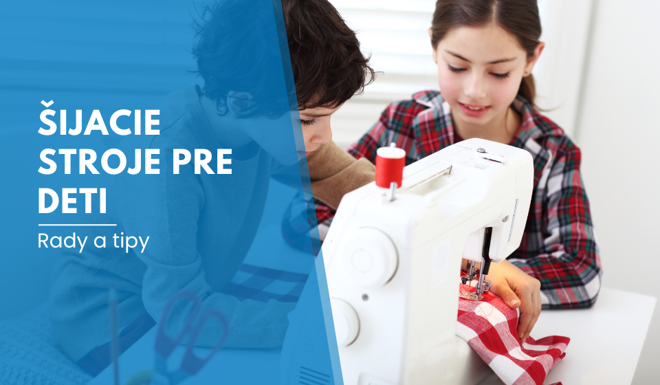 Šijacie stroje pre deti