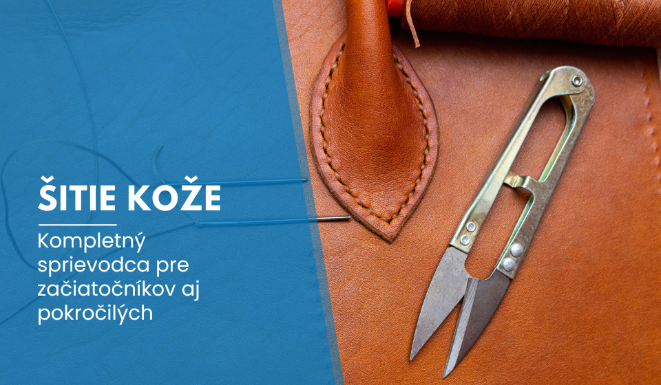 Šitie kože: Kompletný sprievodca pre začiatočníkov aj pokročilých