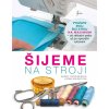 Šijeme na stroji (Lorna Knight, Wendy Gardiner)
