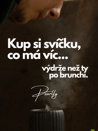 Většina svíček shoří dřív, než skončí víkend. #realitycheck ❤️‍🔥 Pearlfy? 🧐 To dává klidně do středy - 120 hodin hoření....