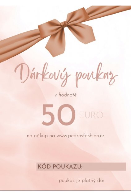 Dárkový poukaz na nákup na pedrosfashion.cz v hodnotě 50 EURO