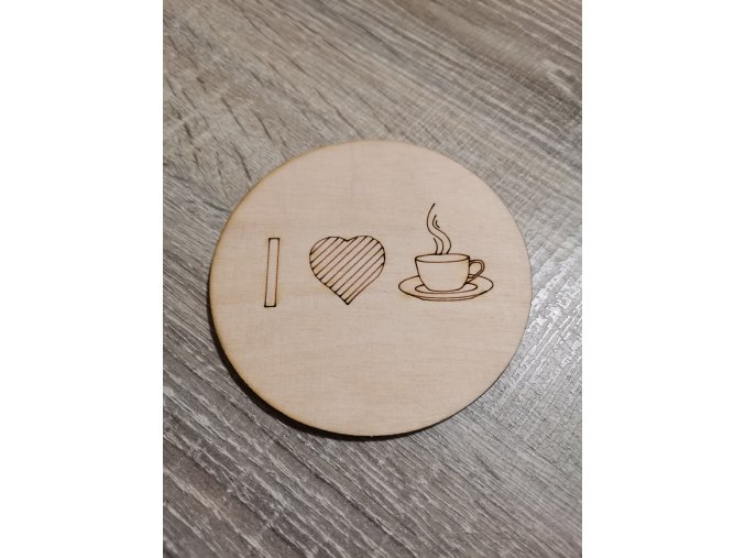 Podtácek kulatý I love coffe