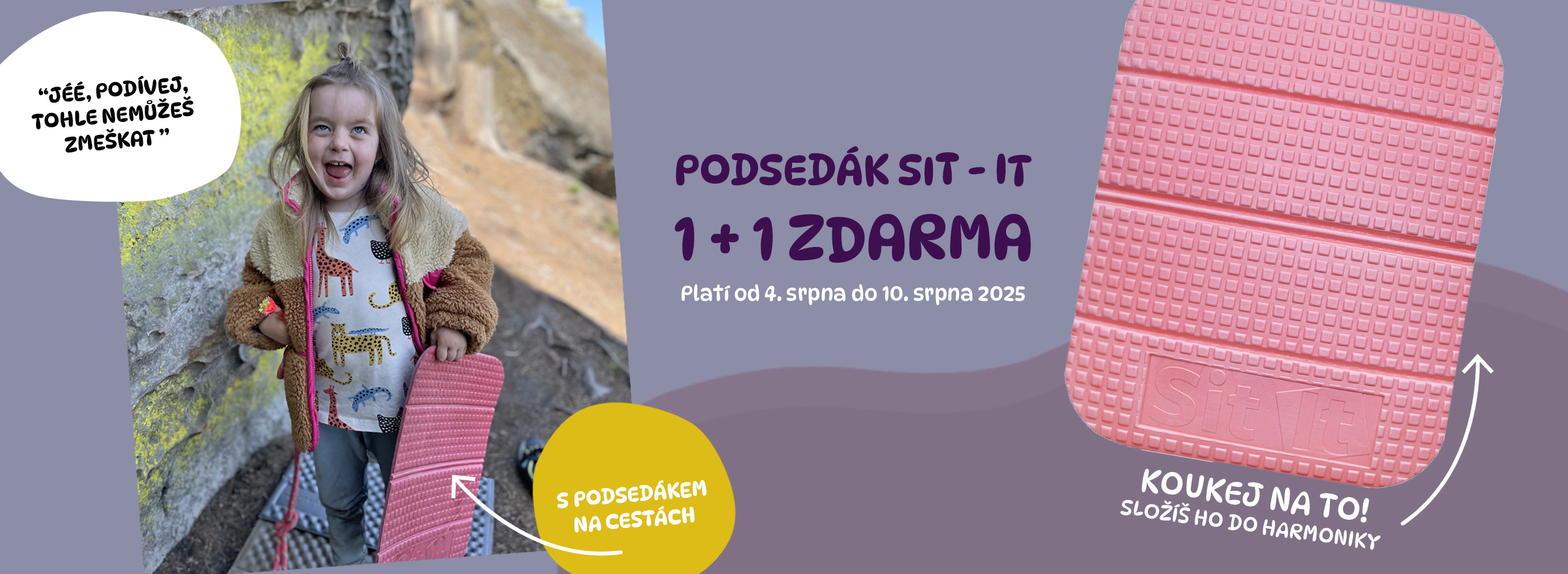 1+1 zdarma podsedák