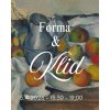 Forma & Klid 5.4. - 15:30 - 19:00