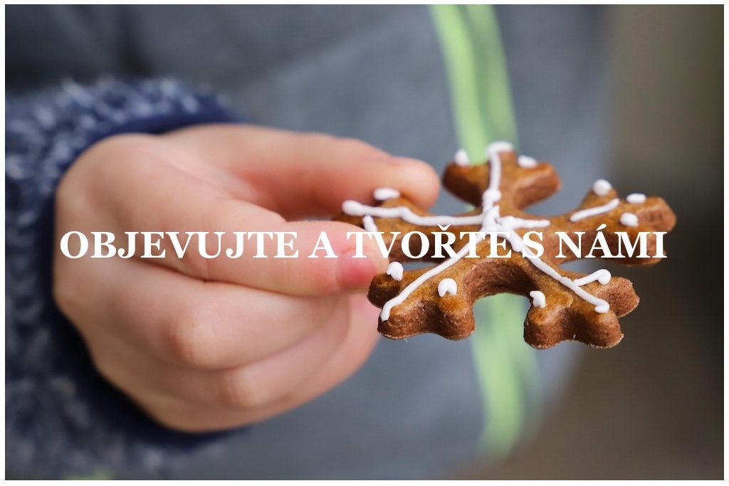 OBJEVUJTE A TVOŘTE S NÁMI