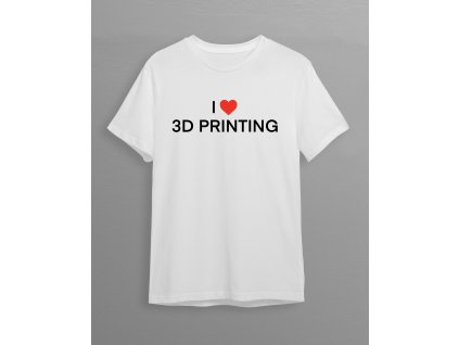 Tričko - I love 3d printing