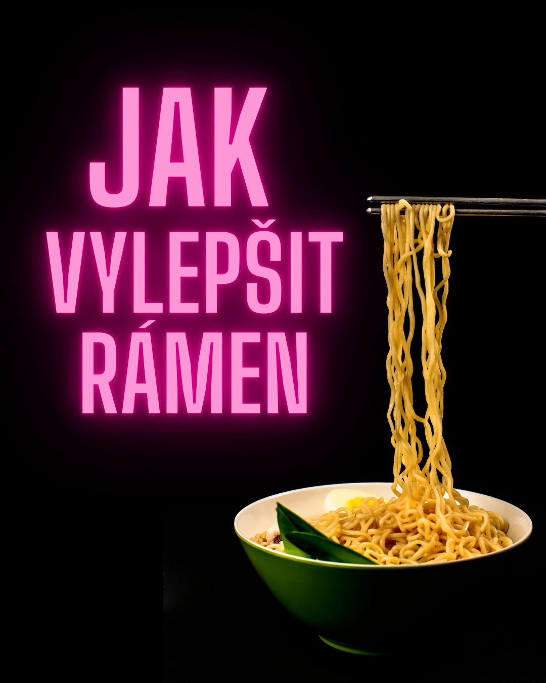 Jak vylepšit instantní ramen: Snadné a trendy recepty