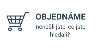 Individuální objedávky - Objednáme pro vás, co jste nenašli. Zavolejte.