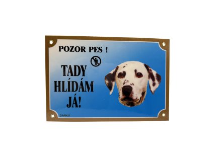 TADY HLÍDÁM JÁ! DALMATIN