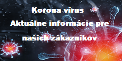 Korona vírus - aktuálne informácie pre našich zákazníkov