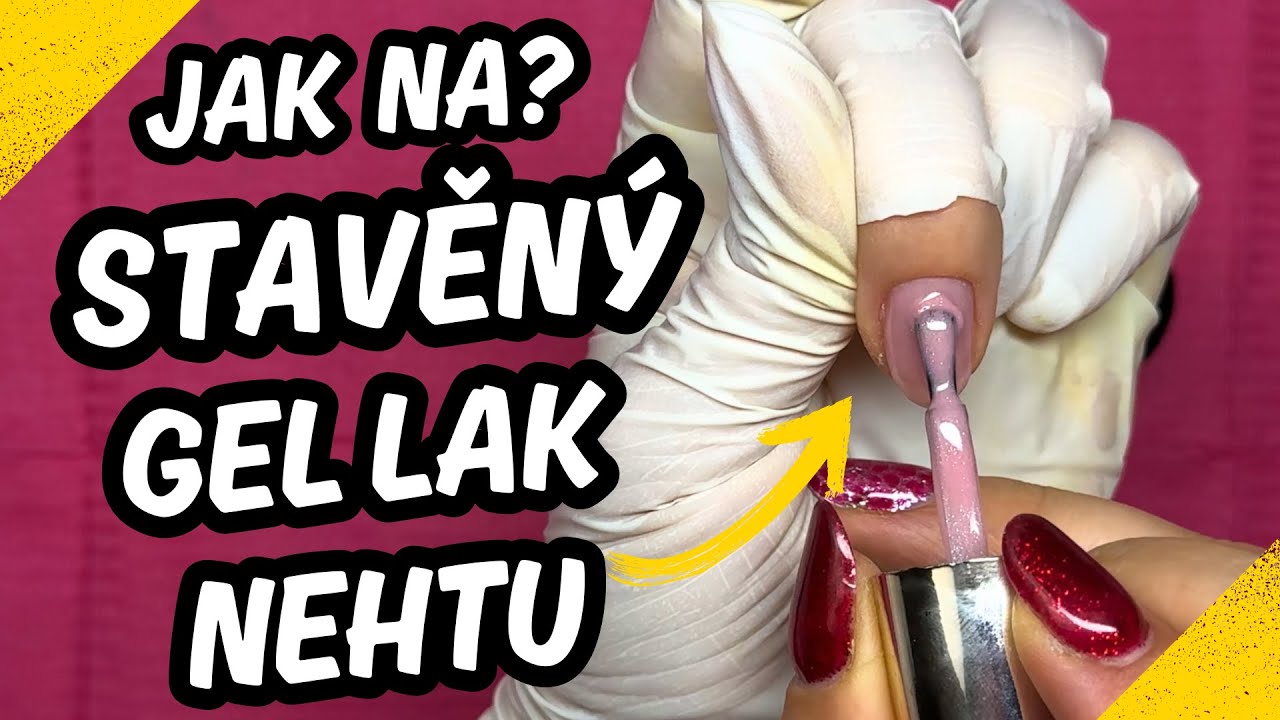 Jak na Stavěný Gel lak