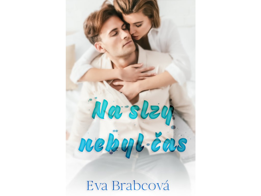 Na slzy nebyl cas Eva Brabcova