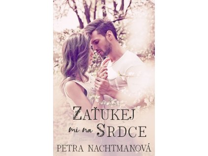 Zatukej mi na srdce Petra Nachtmanova