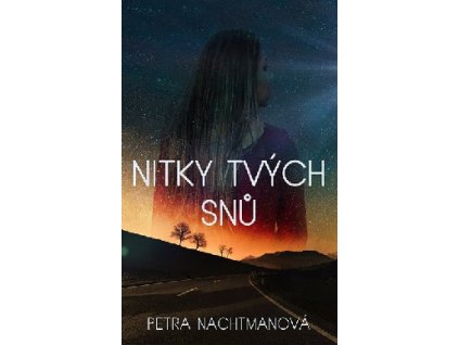 Nitky tvych snu Petra Nachtmanova