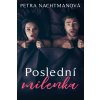 posledni milenka nachtmanova petra