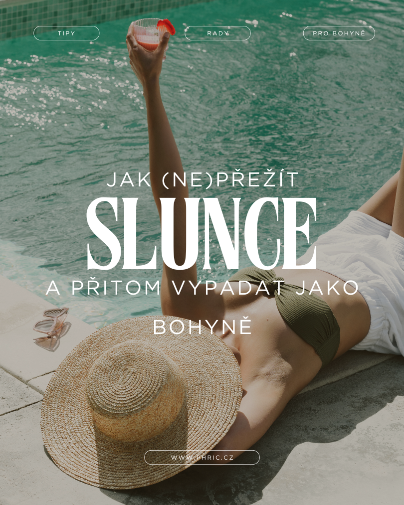 Jak (ne)přežít slunce a přitom vypadat jako bohyně!